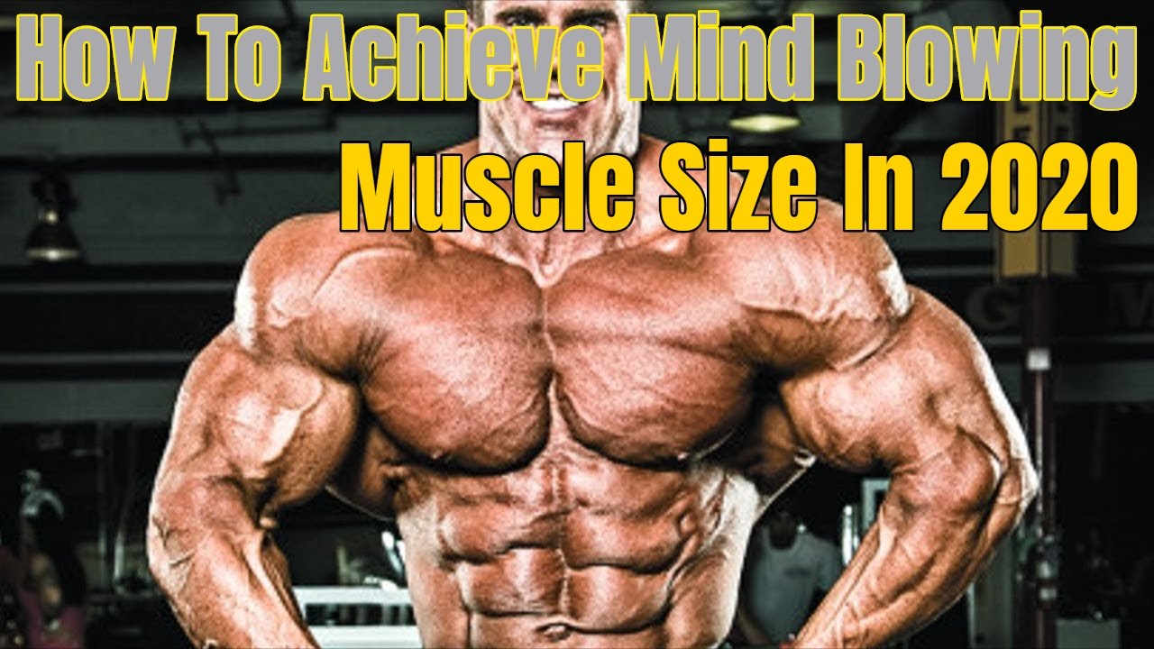 How To Achieve Mind Blowing Muscle Size