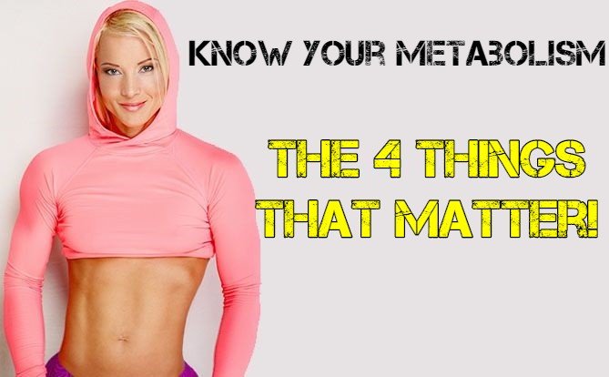Know Your Metabolism – The 4 Things That Matter!