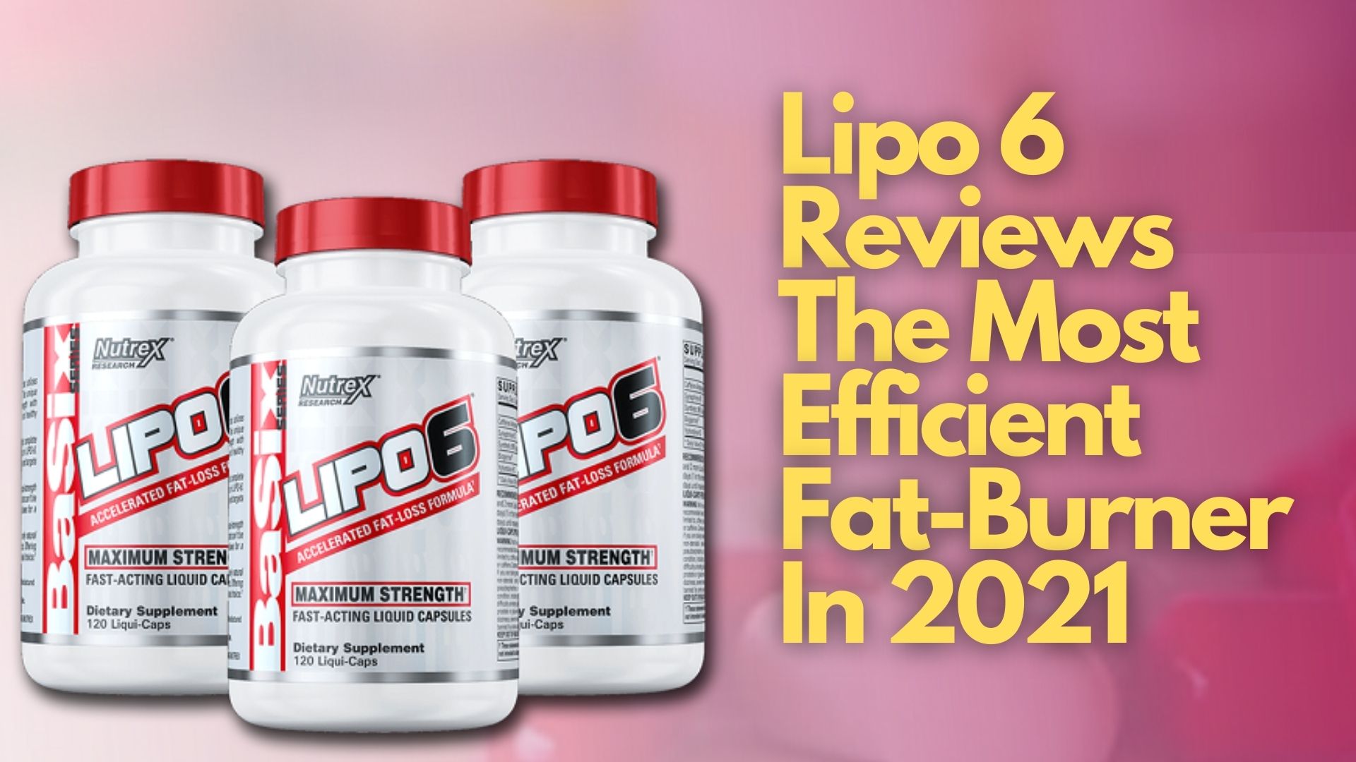 Lipo 6 Reviews – The Most Efficient Fat-Burner In 2021